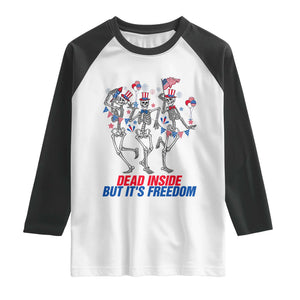 Patriotic Dancing Skeleton Raglan Shirt Dead Inside But Its Freedom TS12 White Black Print Your Wear