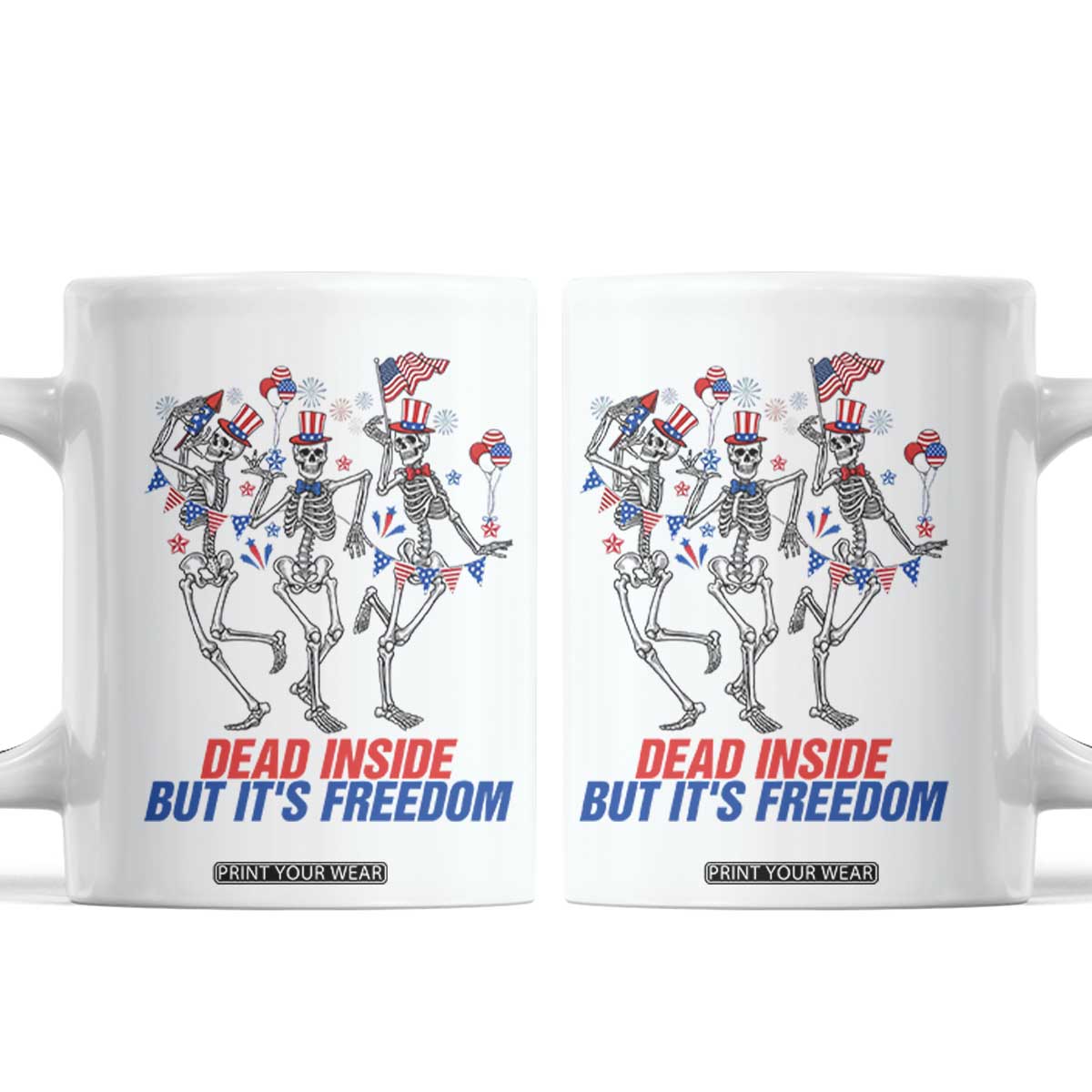 Patriotic Dancing Skeleton Coffee Mug Dead Inside But Its Freedom TS12 White Print Your Wear