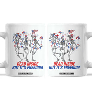 Patriotic Dancing Skeleton Coffee Mug Dead Inside But Its Freedom TS12 White Print Your Wear