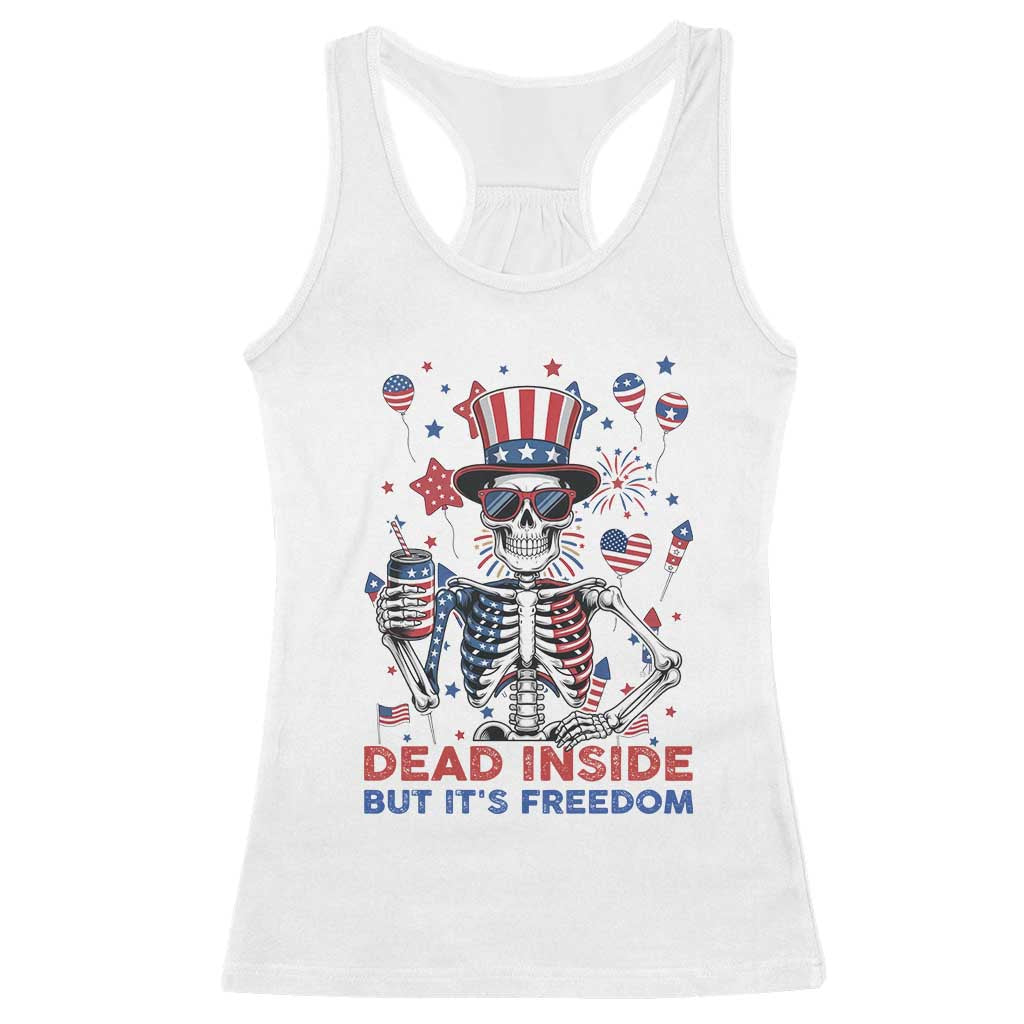 Funny Skeleton Dead Inside But Its Freedom Racerback Tank Top Patriotic Gift TS12 White Print Your Wear