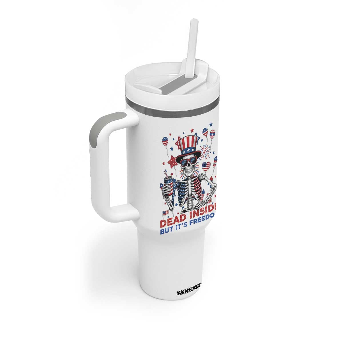 Funny Skeleton Dead Inside But Its Freedom Tumbler With Handle Patriotic Gift TS12 Print Your Wear