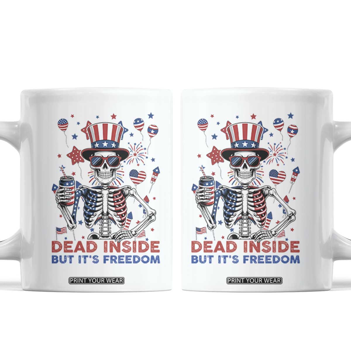 Funny Skeleton Dead Inside But Its Freedom Coffee Mug Patriotic Gift TS12 White Print Your Wear