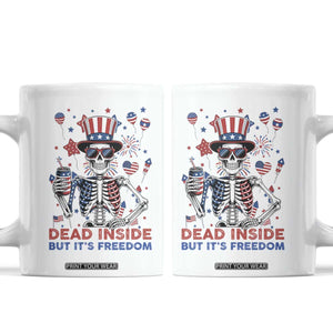 Funny Skeleton Dead Inside But Its Freedom Coffee Mug Patriotic Gift TS12 White Print Your Wear