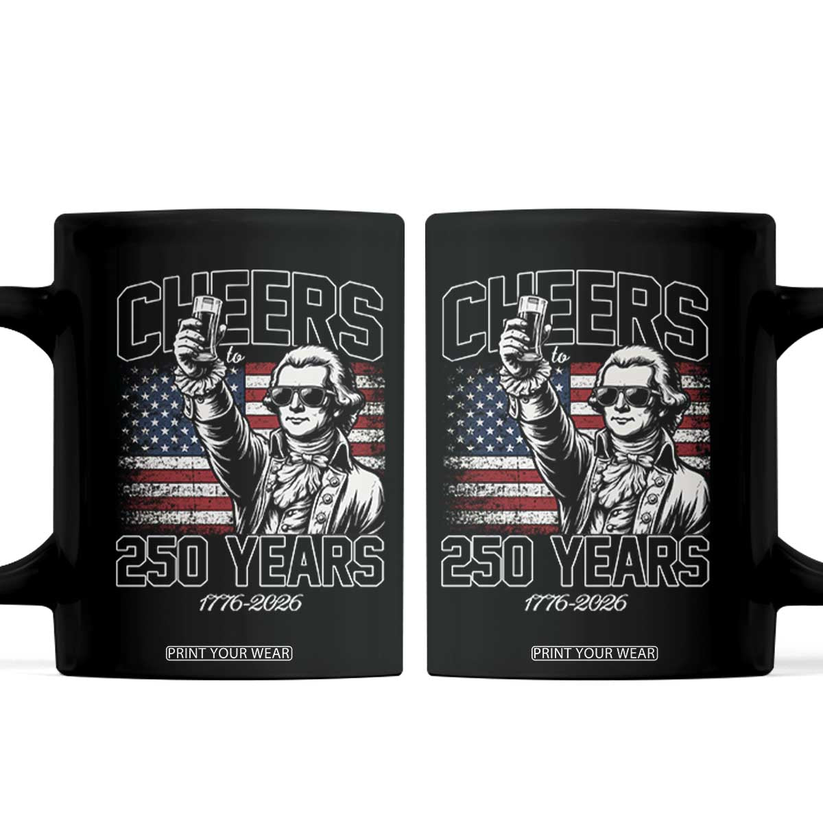 Patriotic Thomas Jefferson Coffee Mug Cheers To 250 Years TS12 Black Print Your Wear