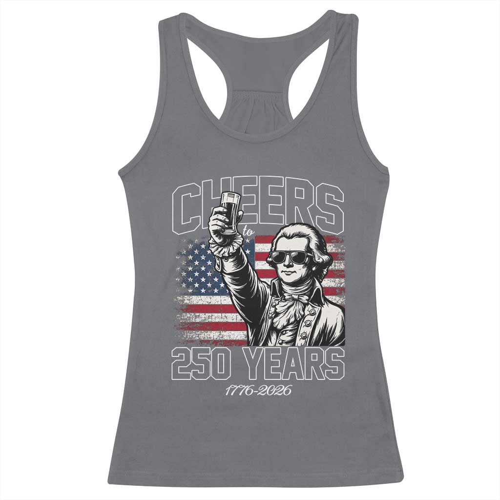 Patriotic Thomas Jefferson Racerback Tank Top Cheers To 250 Years TS12 Charcoal Print Your Wear