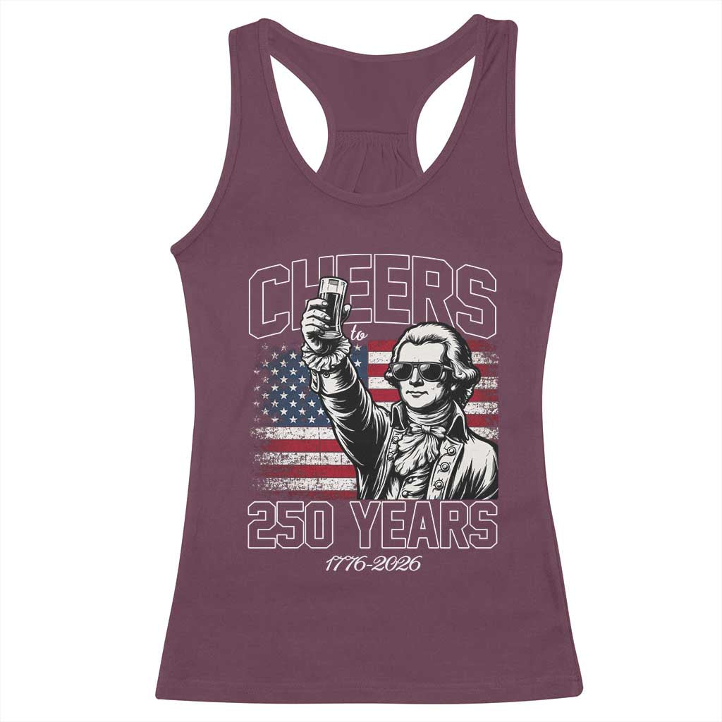 Patriotic Thomas Jefferson Racerback Tank Top Cheers To 250 Years TS12 Maroon Print Your Wear
