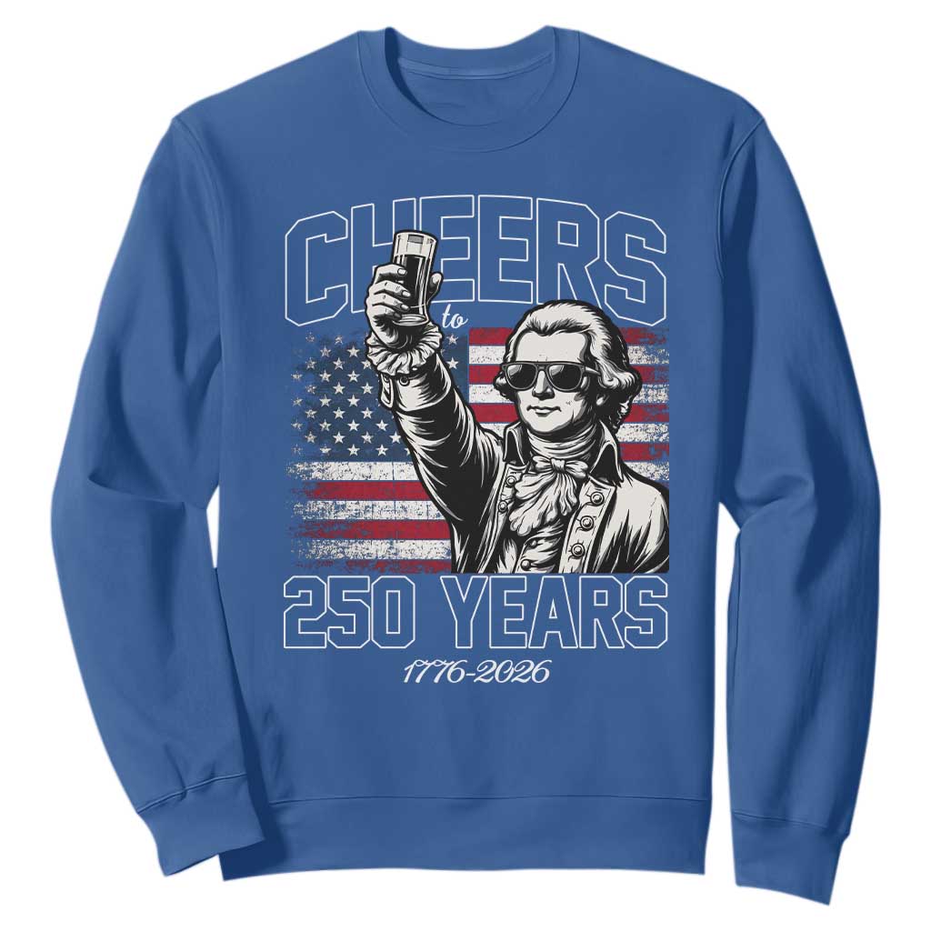 Patriotic Thomas Jefferson Sweatshirt Cheers To 250 Years TS12 Royal Blue Print Your Wear