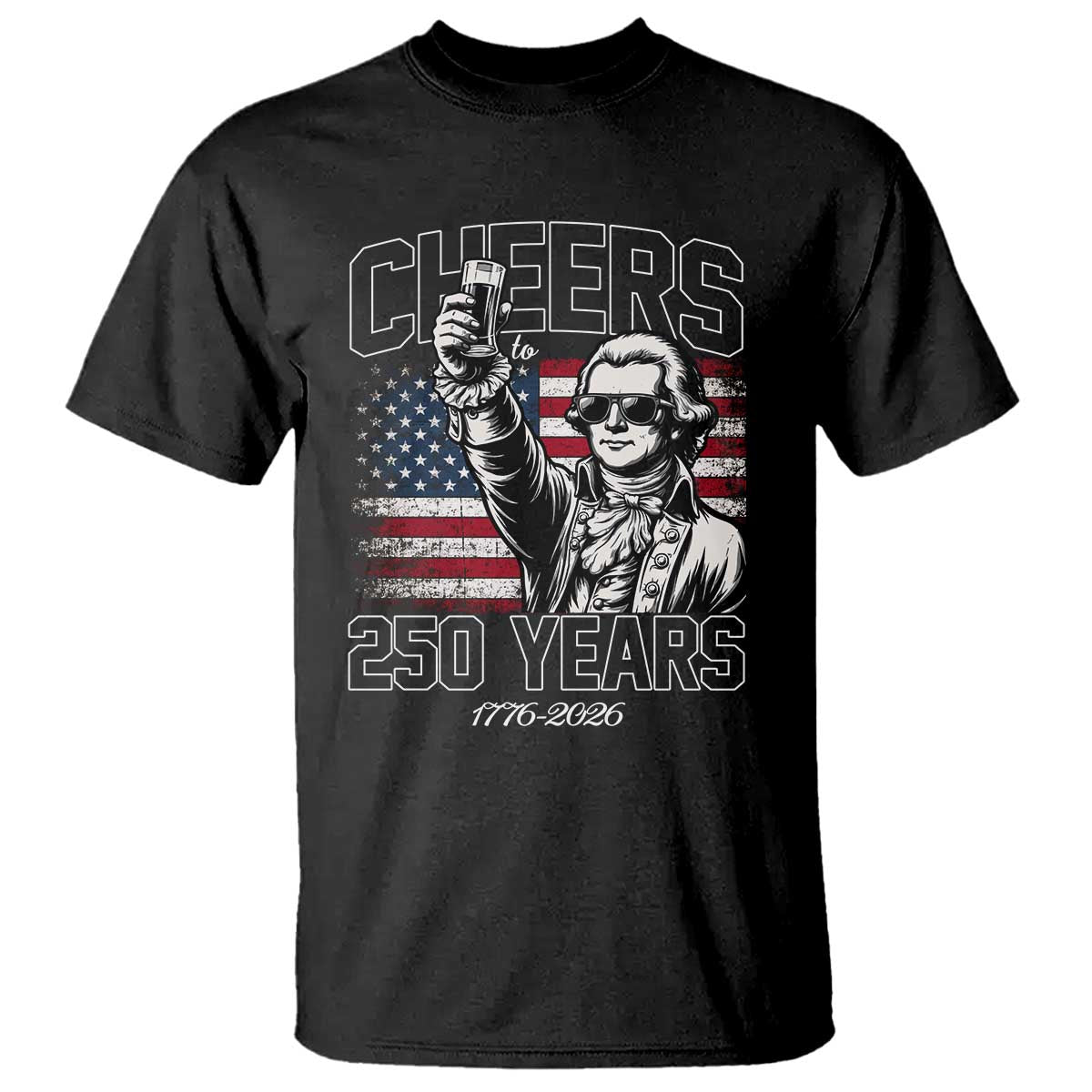 Patriotic Thomas Jefferson T Shirt Cheers To 250 Years TS12 Black Print Your Wear