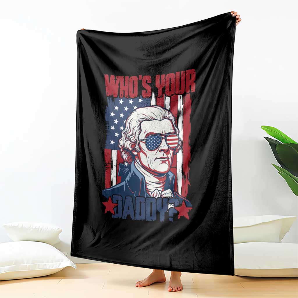 Funny Thomas Jefferson Throw Blanket Who Is Your Daddy TS12 Print Your Wear