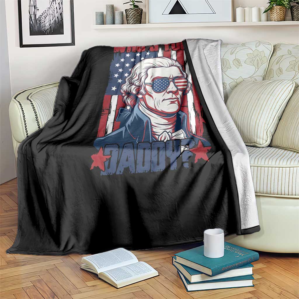 Funny Thomas Jefferson Throw Blanket Who Is Your Daddy TS12 Print Your Wear
