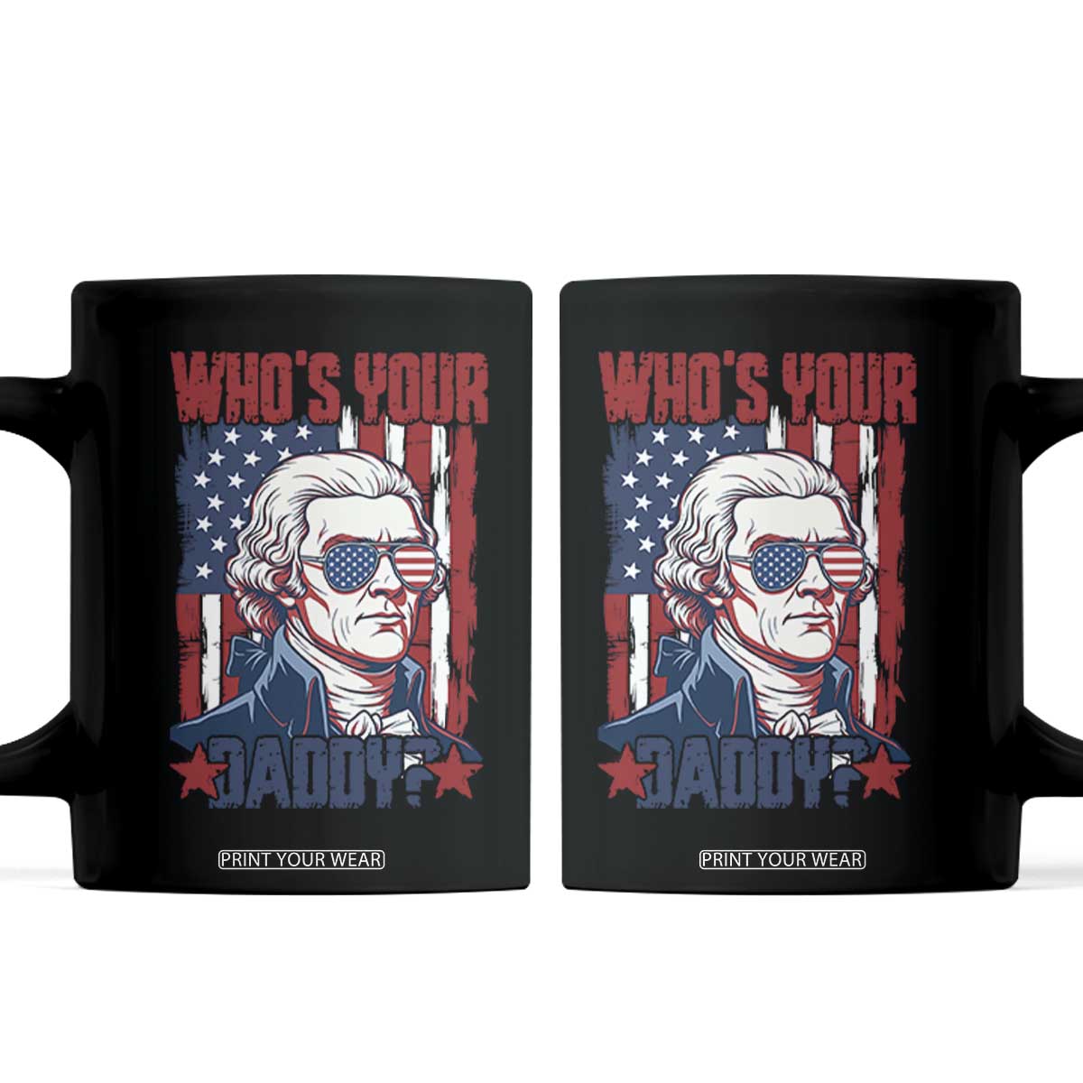 Funny Thomas Jefferson Coffee Mug Who Is Your Daddy TS12 Black Print Your Wear