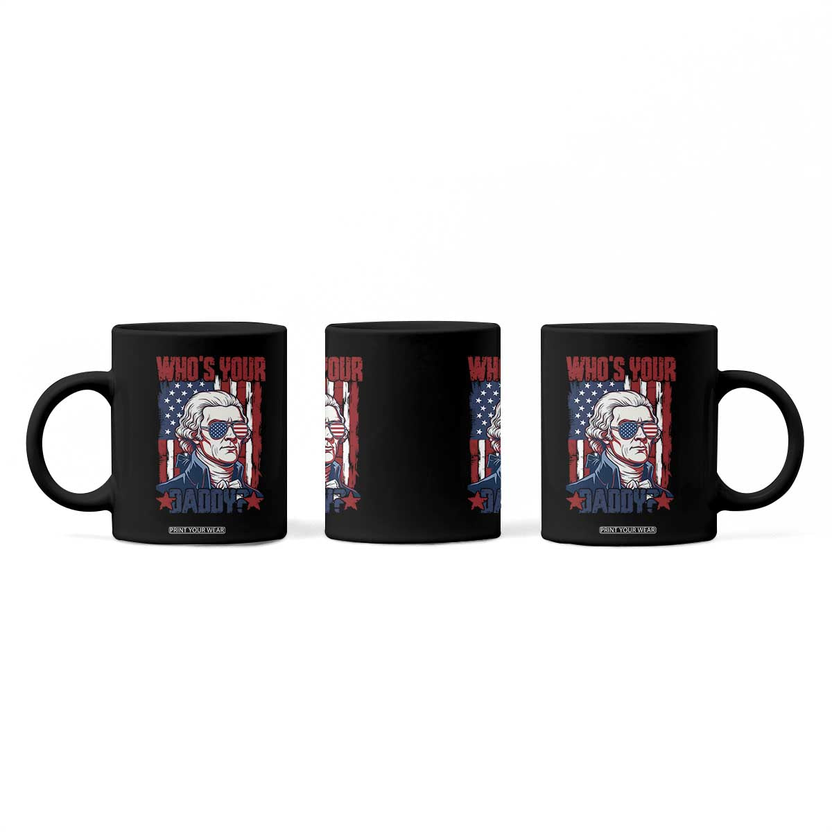 Funny Thomas Jefferson Coffee Mug Who Is Your Daddy TS12 Print Your Wear