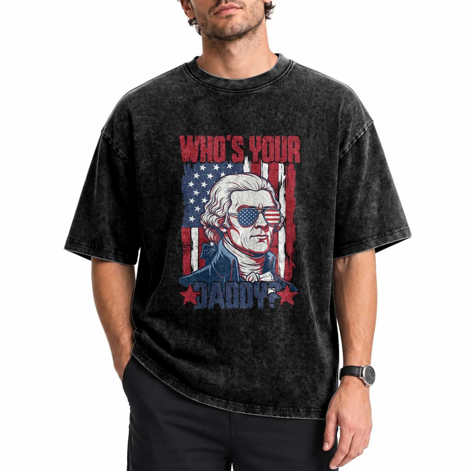 Funny Thomas Jefferson Washed Cotton T-Shirt Who Is Your Daddy