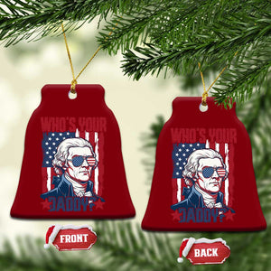 Funny Thomas Jefferson Ceramic Ornament Who Is Your Daddy TS12 Print Your Wear
