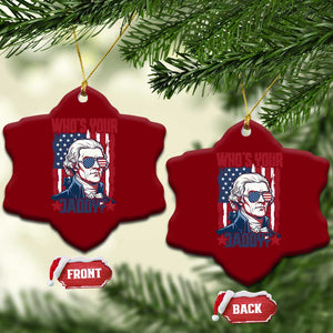 Funny Thomas Jefferson Ceramic Ornament Who Is Your Daddy TS12 Print Your Wear