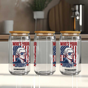 Funny Thomas Jefferson Glass Can Who Is Your Daddy TS12 Print Your Wear
