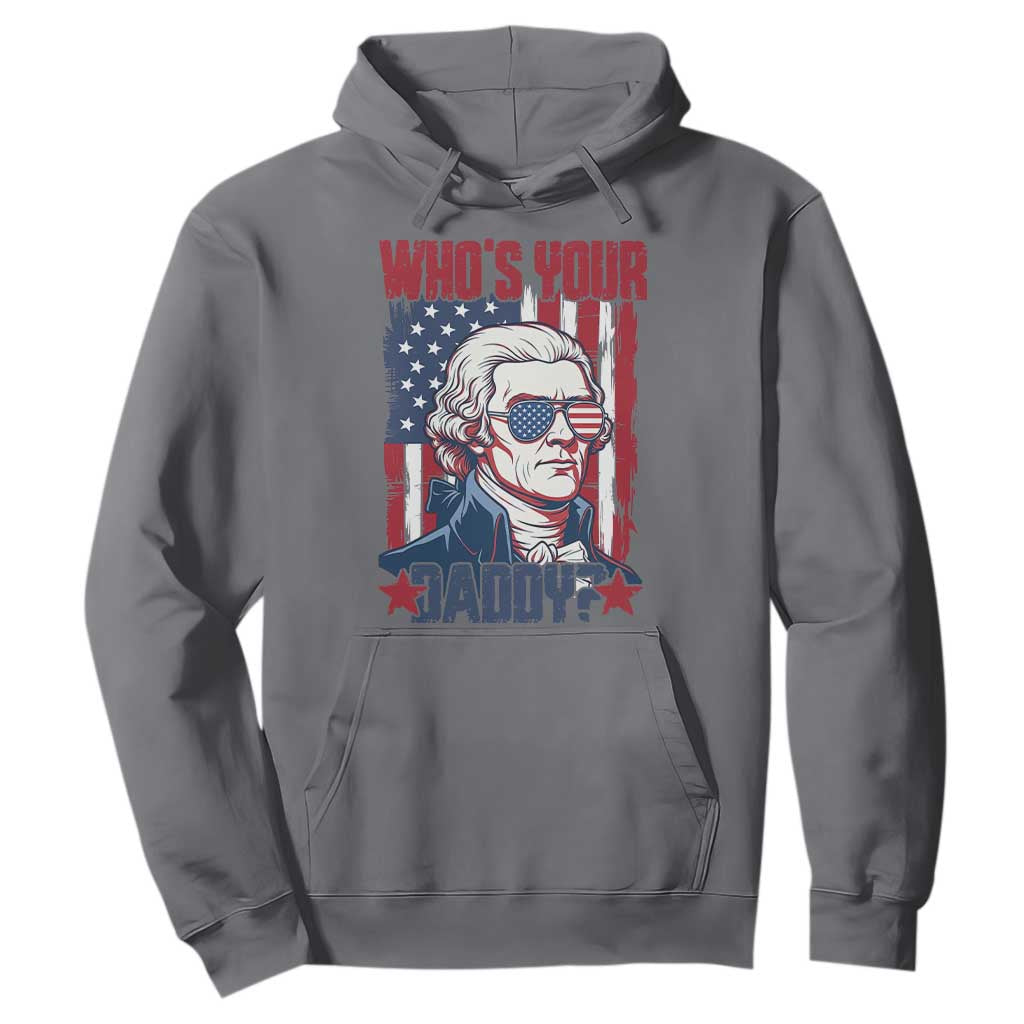 Funny Thomas Jefferson Hoodie Who Is Your Daddy TS12 Charcoal Print Your Wear