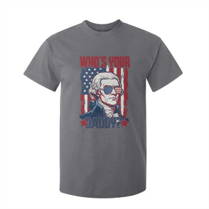 Funny Thomas Jefferson T Shirt For Kid Who Is Your Daddy TS12 Charcoal Print Your Wear