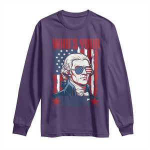 Funny Thomas Jefferson Long Sleeve Shirt Who Is Your Daddy TS12 Purple Print Your Wear
