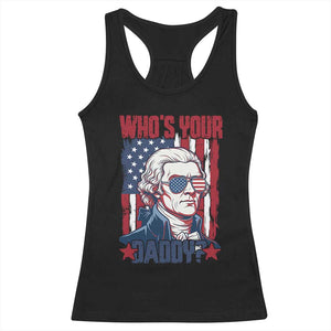 Funny Thomas Jefferson Racerback Tank Top Who Is Your Daddy TS12 Black Print Your Wear