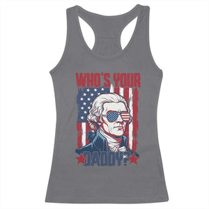 Funny Thomas Jefferson Racerback Tank Top Who Is Your Daddy TS12 Charcoal Print Your Wear