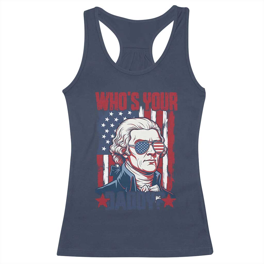 Funny Thomas Jefferson Racerback Tank Top Who Is Your Daddy TS12 Navy Print Your Wear