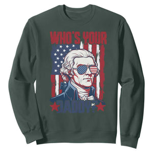 Funny Thomas Jefferson Sweatshirt Who Is Your Daddy TS12 Dark Forest Green Print Your Wear