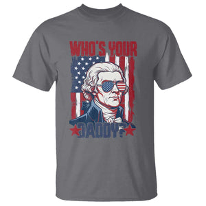 Funny Thomas Jefferson T Shirt Who Is Your Daddy TS12 Charcoal Print Your Wear