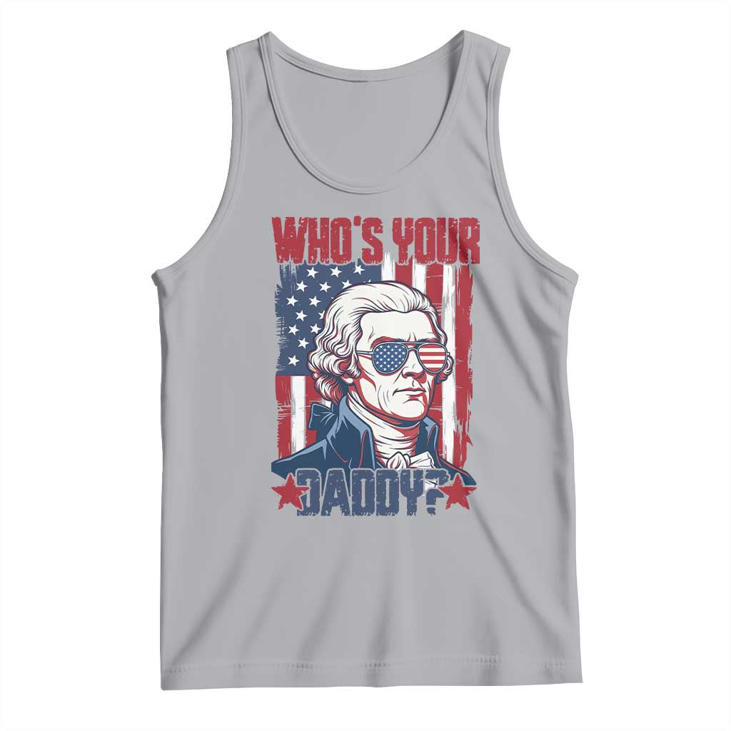 Funny Thomas Jefferson Tank Top Who Is Your Daddy TS12 Athletic Heather Print Your Wear