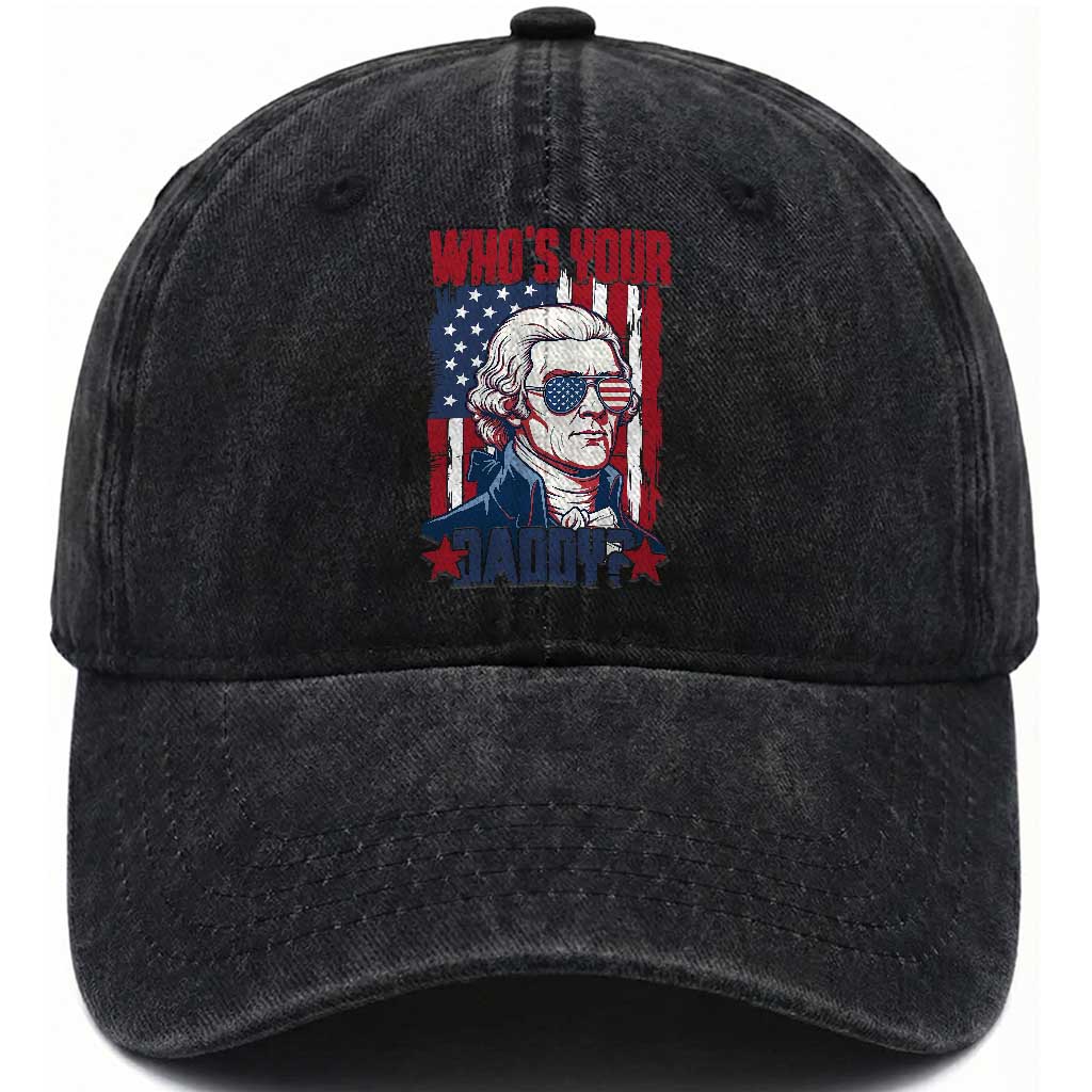 Funny Thomas Jefferson Washed Cotton Baseball Cap Who Is Your Daddy TS12 Washed Cap Universal Fit Black Print Your Wear