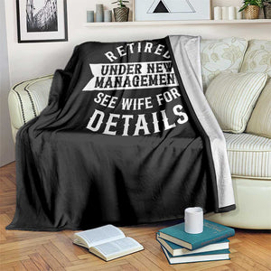 Funny Husband Retirement Throw Blanket Retired Under New Management TS12 Print Your Wear