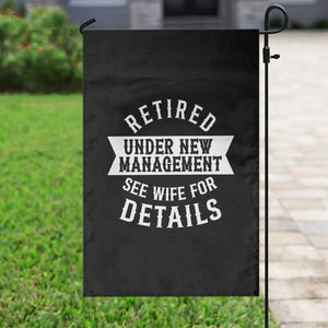 Funny Husband Retirement Garden Flag Retired Under New Management TS12 Print Your Wear