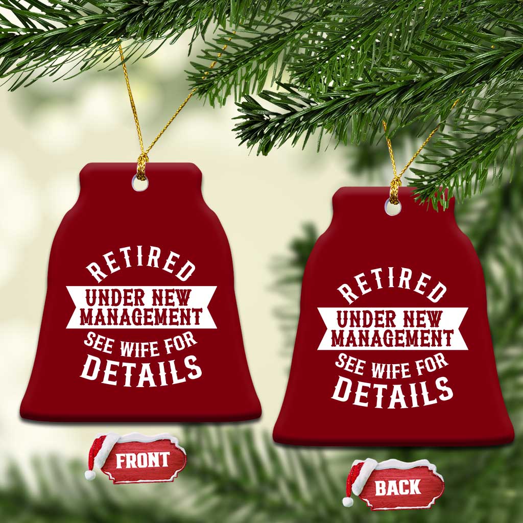 Funny Husband Retirement Ceramic Ornament Retired Under New Management TS12 Print Your Wear