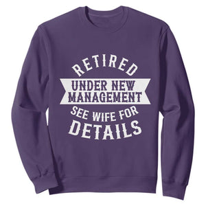 Funny Husband Retirement Sweatshirt Retired Under New Management TS12 Purple Print Your Wear