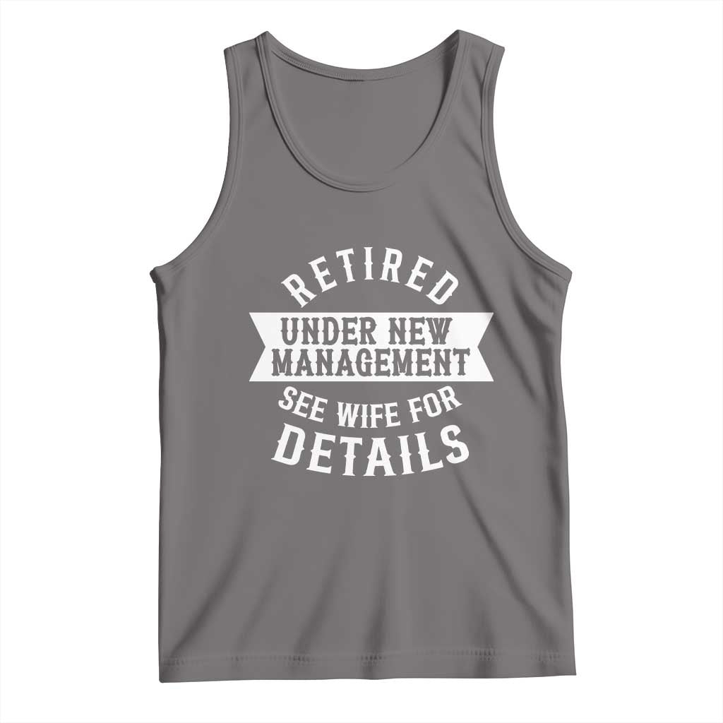 Funny Husband Retirement Tank Top Retired Under New Management TS12 Deep Heather Print Your Wear