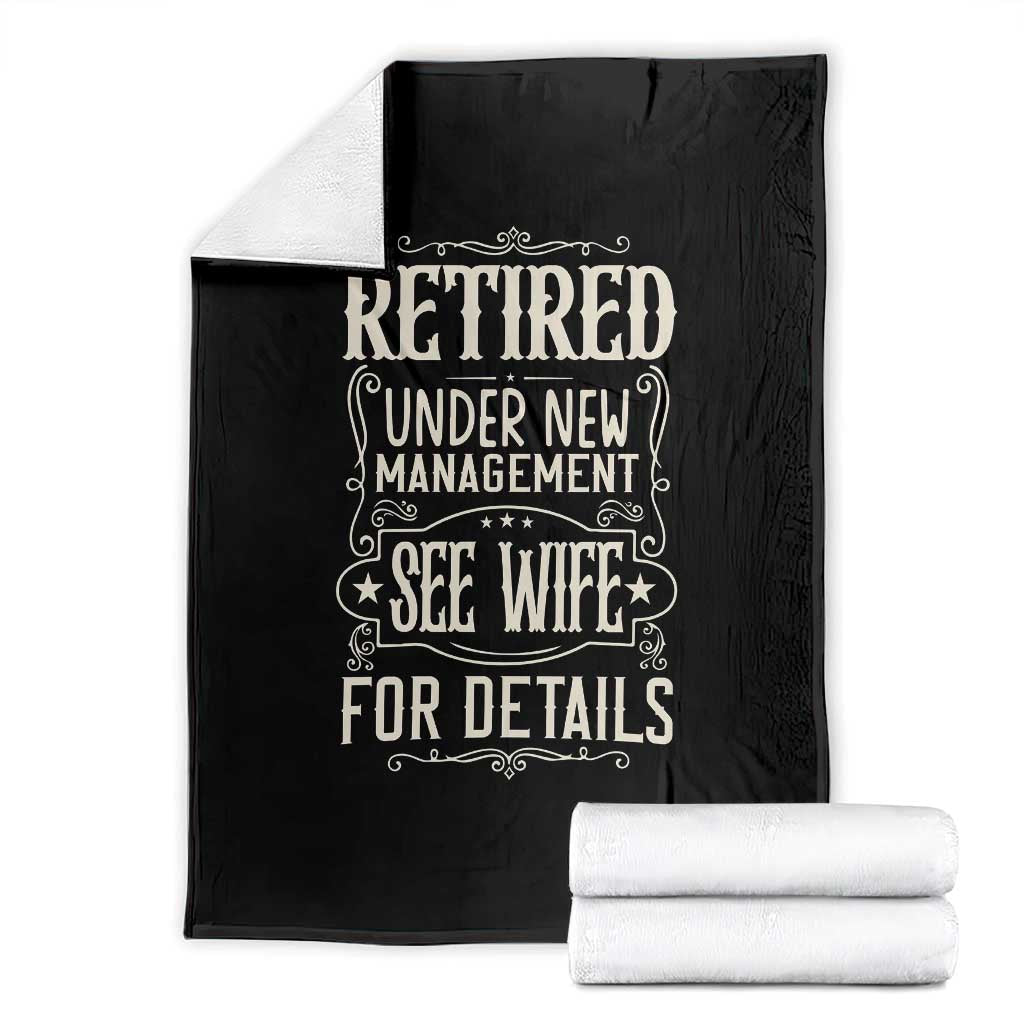 Funny Retirement Humor Gift Throw Blanket Retired Under New Management See Wife For Details TS12 Black Print Your Wear