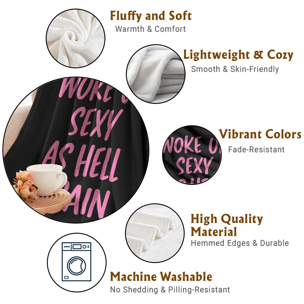 Sarcastic Women Quote Throw Blanket I Woke Up Sexy As Hell Again TS12 Print Your Wear