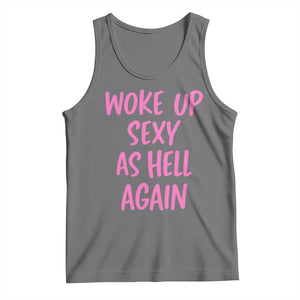 Sarcastic Women Quote Tank Top I Woke Up Sexy As Hell Again TS12 Black Heather Print Your Wear