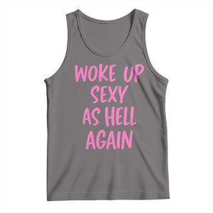 Sarcastic Women Quote Tank Top I Woke Up Sexy As Hell Again TS12 Deep Heather Print Your Wear