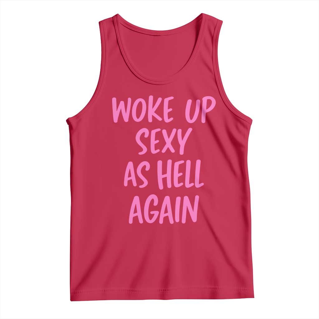 Sarcastic Women Quote Tank Top I Woke Up Sexy As Hell Again TS12 Red Print Your Wear