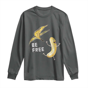 Funny Banana Striptease Be Free Graphic Long Sleeve Shirt TS12 Dark Heather Print Your Wear
