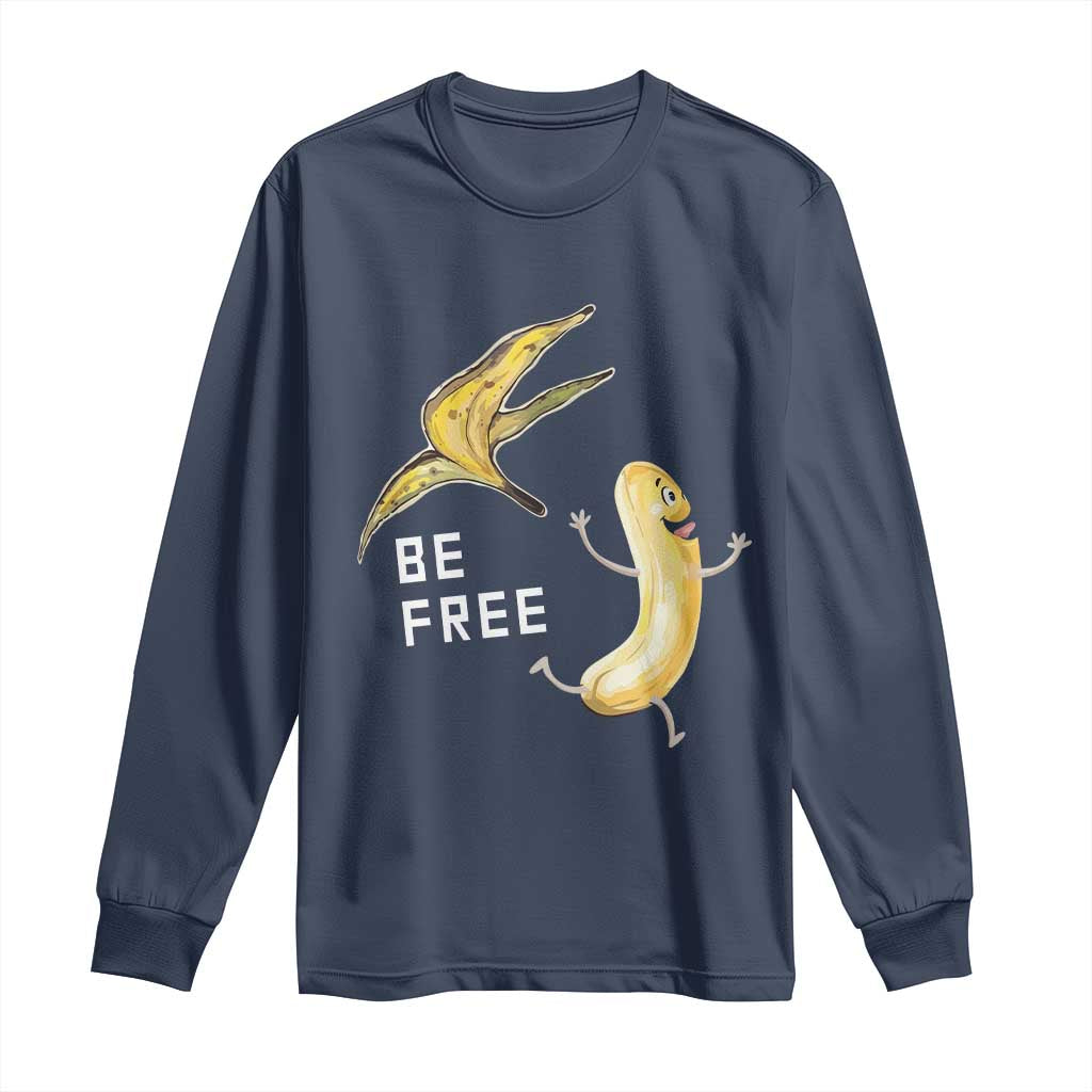 Funny Banana Striptease Be Free Graphic Long Sleeve Shirt TS12 Navy Print Your Wear