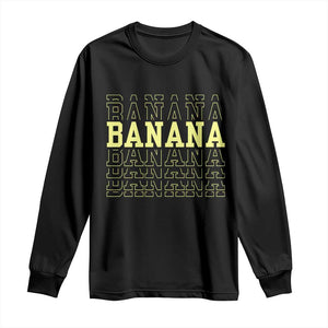 Banana Layered Text Graphic Long Sleeve Shirt Banana Lover Gift TS12 Black Print Your Wear