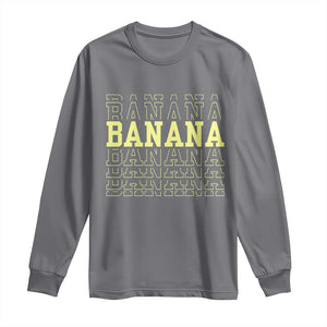 Banana Layered Text Graphic Long Sleeve Shirt Banana Lover Gift TS12 Charcoal Print Your Wear