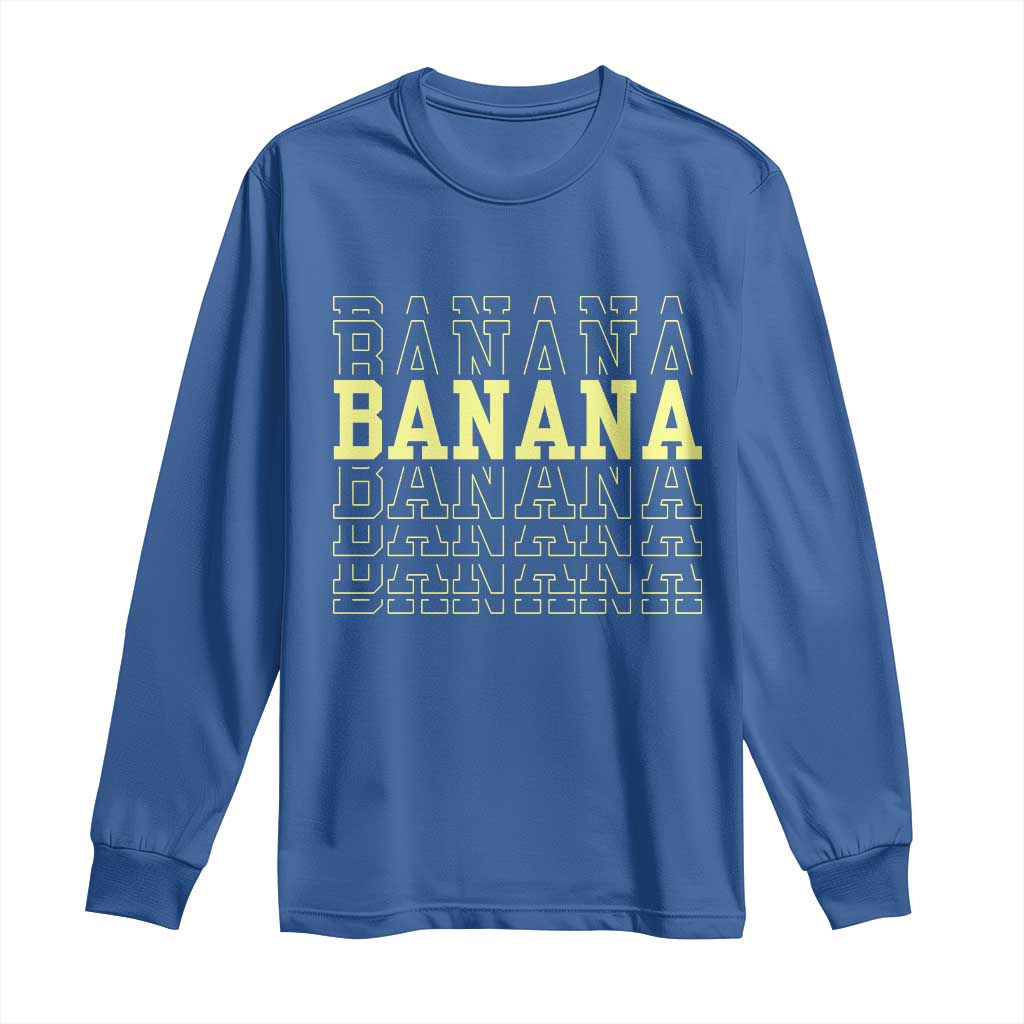 Banana Layered Text Graphic Long Sleeve Shirt Banana Lover Gift TS12 Royal Blue Print Your Wear