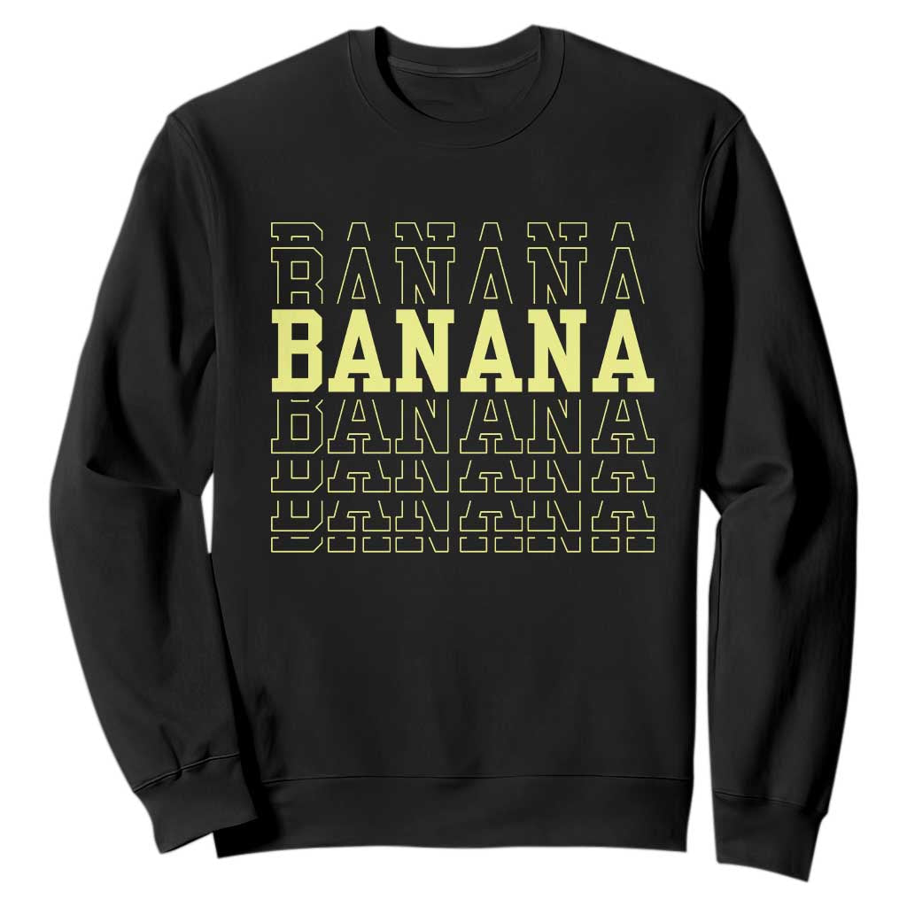 Banana Layered Text Graphic Sweatshirt Banana Lover Gift TS12 Black Print Your Wear