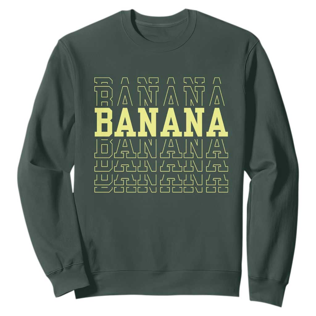 Banana Layered Text Graphic Sweatshirt Banana Lover Gift TS12 Dark Forest Green Print Your Wear