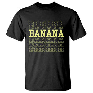 Banana Layered Text Graphic T Shirt Banana Lover Gift TS12 Black Print Your Wear