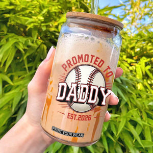 Promoted To Dad 2026 Baseball Glass Can First Time Father Sports Lover TS12 White Print Your Wear