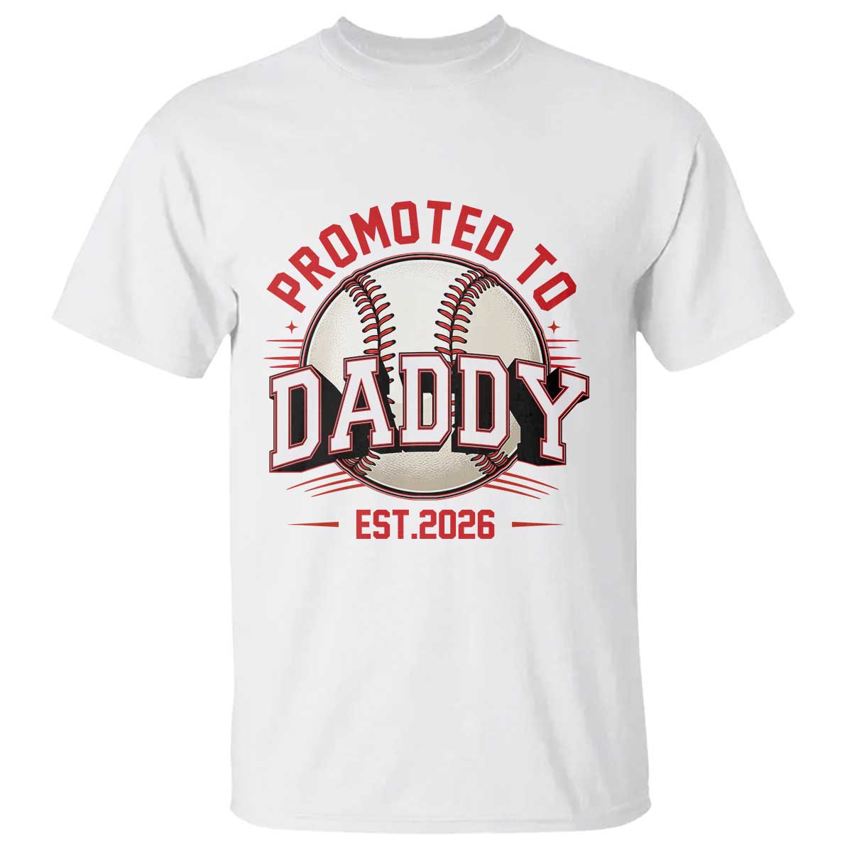 Promoted To Dad 2026 Baseball T Shirt First Time Father Sports Lover TS12 White Print Your Wear